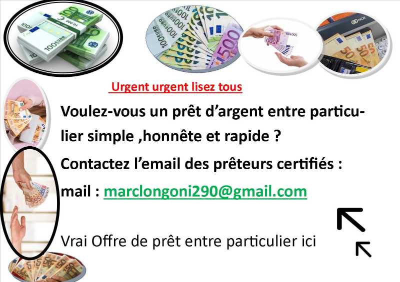 OFFRE DE PRÊT ENTRE PARTICULIER  sérieux en France SUISSE BELGIQUE  - comment avoir le prêt entre particulier fiable ? contactez mail :   ( banquefranceautorisee@gmail.com ) --Nous donnons de 1000€ à 60 000 000 € ---Bonjour a tous -    -Bonjour a tous -