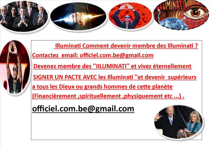 Illuminati Comment devenir membre des Illuminati ? Contactez  email: officiel.com.be@gmail.com ✅